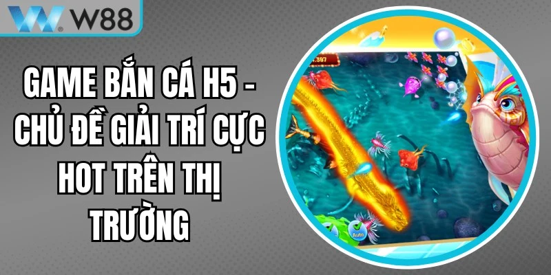 Game Bắn Cá H5