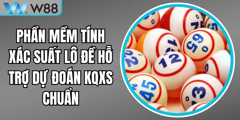 Phần Mềm Tính Xác Suất Lô Đề